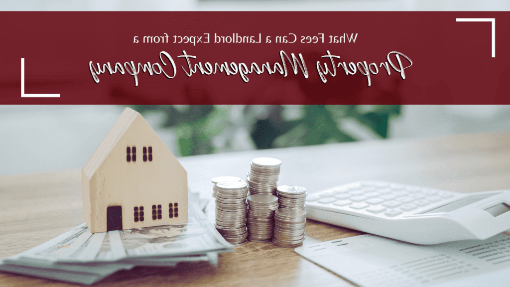 What Fees Can a Landlord Expect from a Visalia Property Management Company? - Article Banner